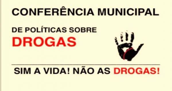 CONFERÊNCIA MUNICIPAL DE POLÍTICAS PUBLICAS SOBRE DROGAS