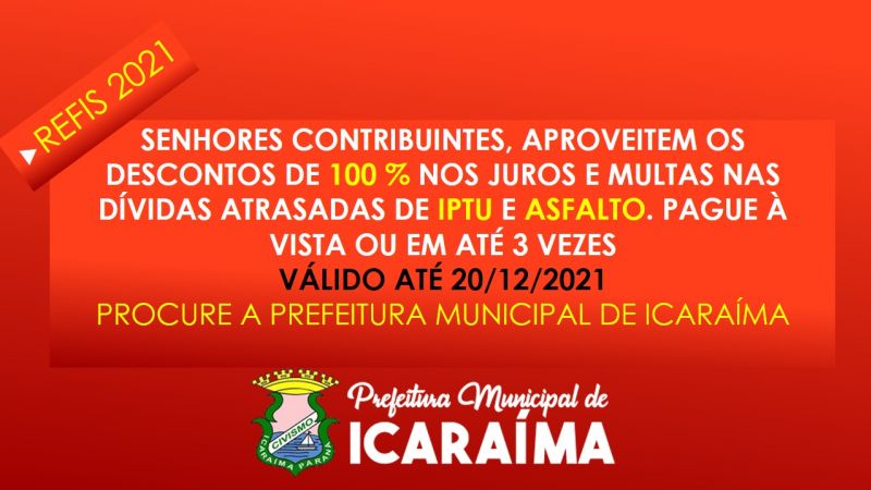 REFIS 2021 - Aproveitem os descontos de 100% nos juros e multas de IPTU e Asfalto