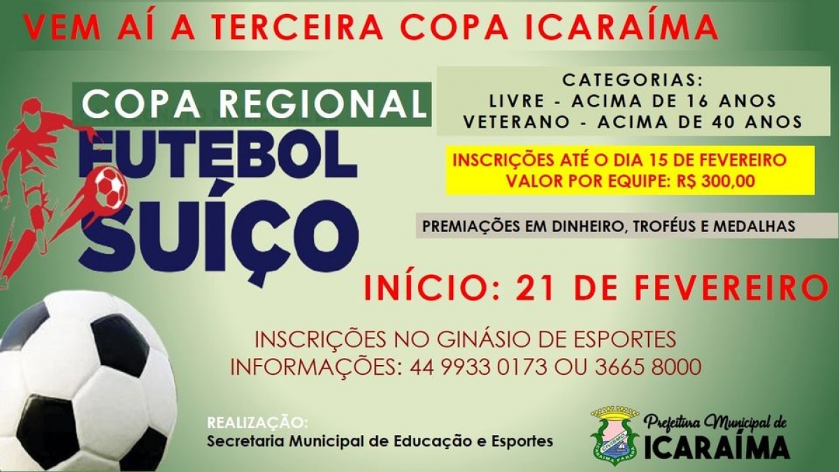 Vem aí a TERCEIRA COPA ICARAÍMA DE FUTEBOL SUÍÇO REGIONAL. Inscreva sua equipe!