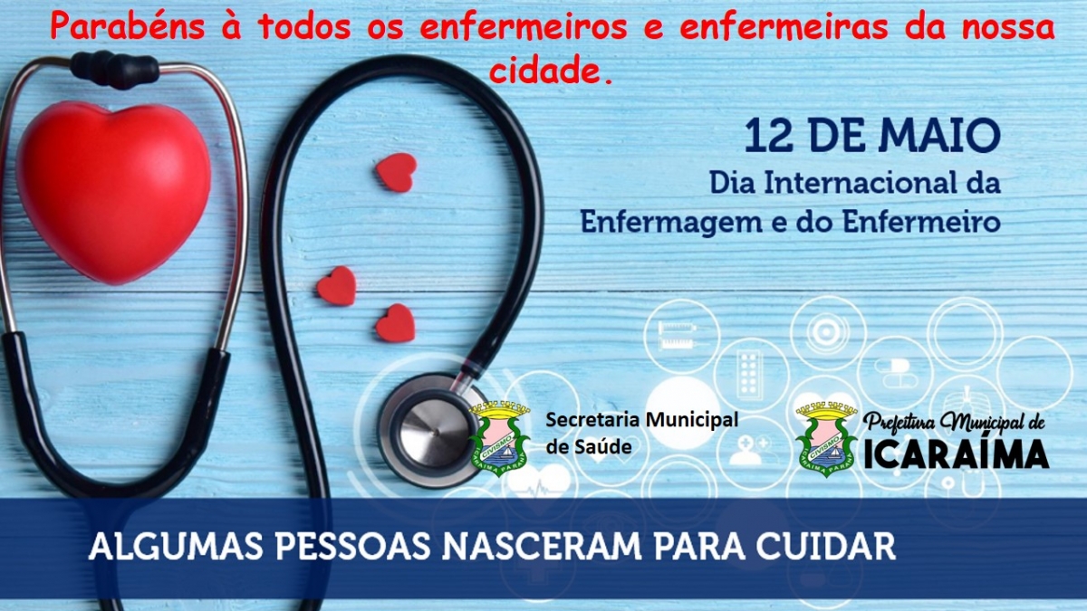 12 de Maio - Dia do Profissional de Enfermagem - Parabéns a todos!