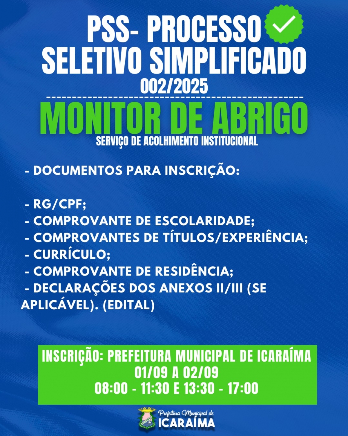 EDITAL DE ABERTURA DO PROCESSO SELETIVO SIMPLIFICADO – PSS Nº 002/2025 Cargo: MONITOR DE ABRIGO  